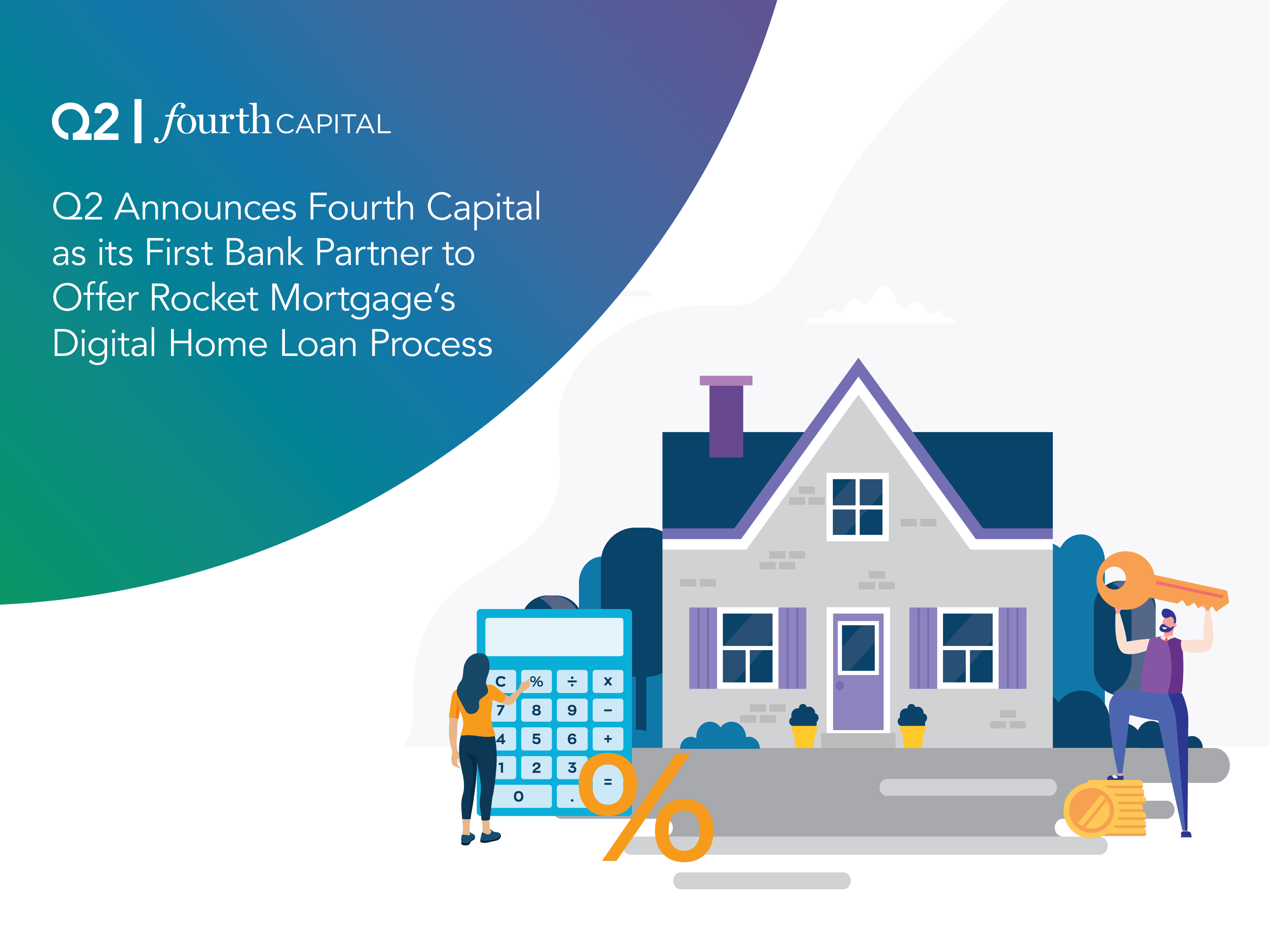 Q2 Announces Fourth Capital as Its First Bank Partner to Offer Rocket Mortgage’s Digital Home Loan Process