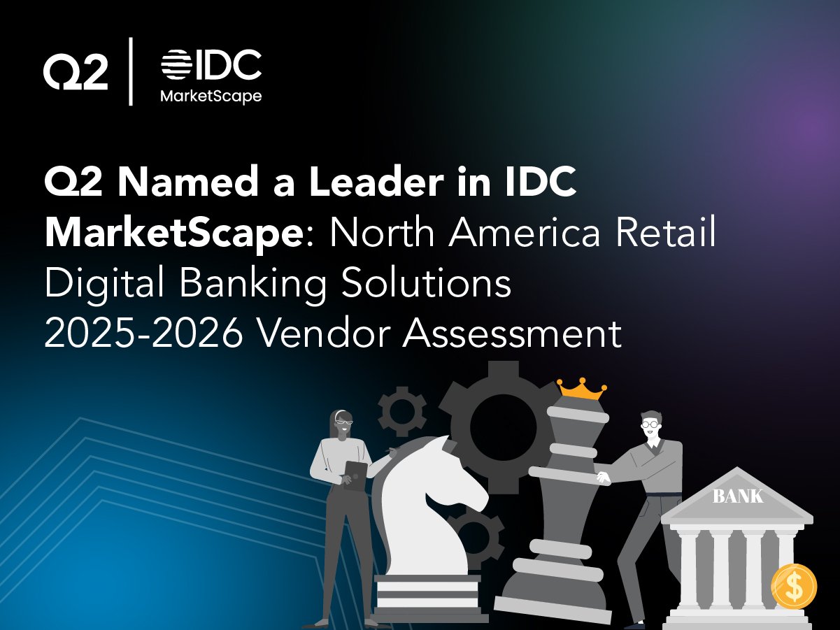 Q2 Named a Leader in IDC MarketScape: North America Retail Digital Banking Solutions 2025-2026 Vendor Assessment